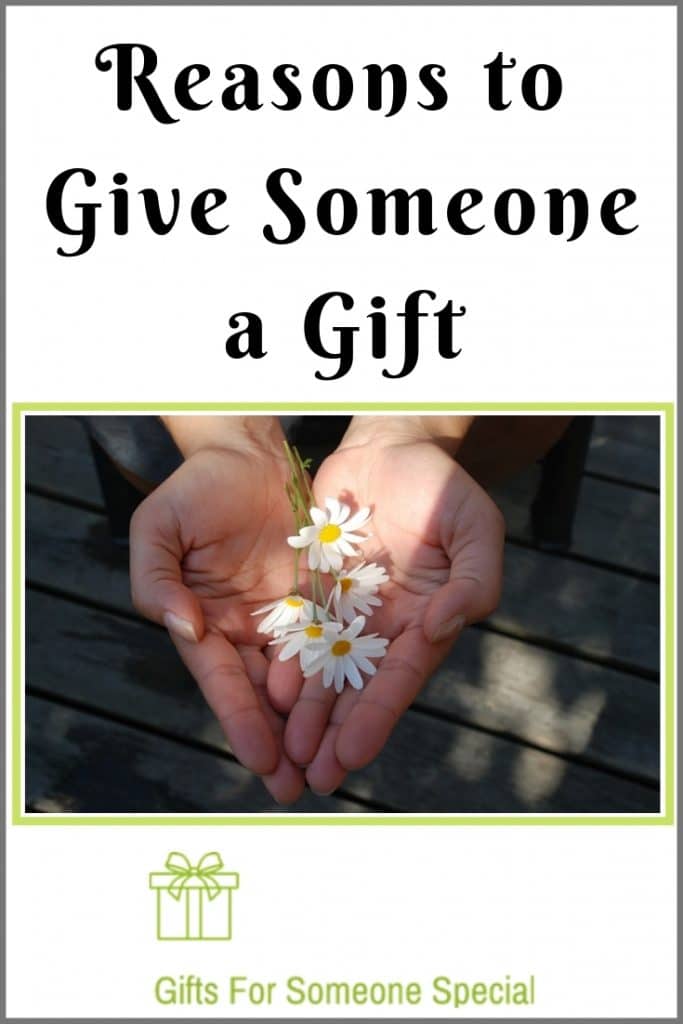 Reasons to Give Someone a Gift Gifts for Someone Special