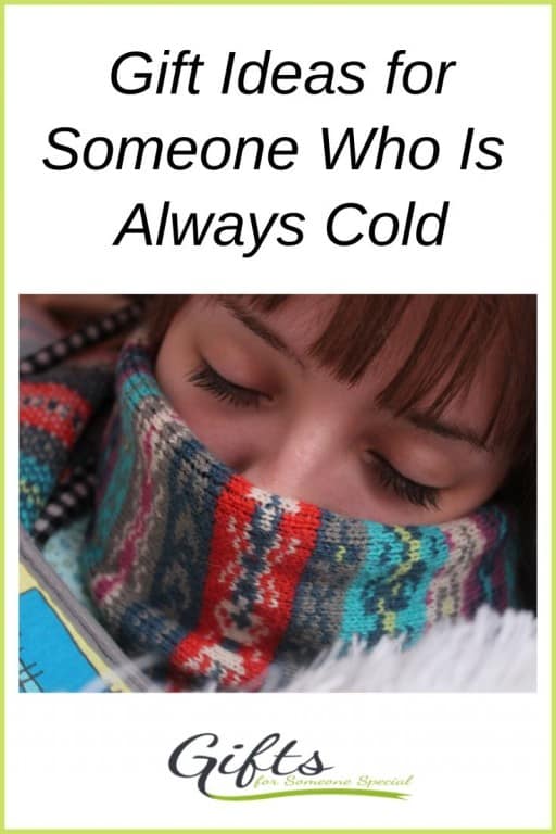 Gift Ideas for Someone Who Is Always Cold Pinterest Gifts For Someone